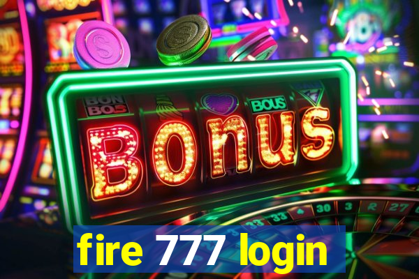 fire 777 login